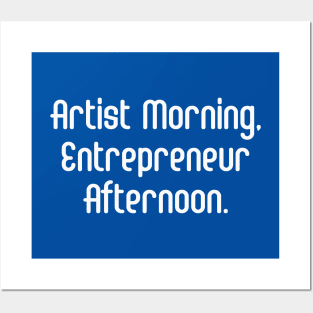 Artist Morning, Entrepreneur Afternoon. | Life Productivity | Quotes | Royal Blue Posters and Art